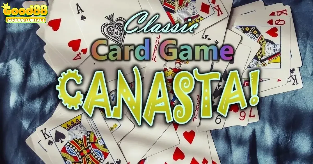 Game Bài Canasta Good88 - Thử Thách Trí Tuệ Đỉnh Cao 3 Chiến Lược Đặt Cược Để Tận Dụng Cơ Hội Trong Canasta