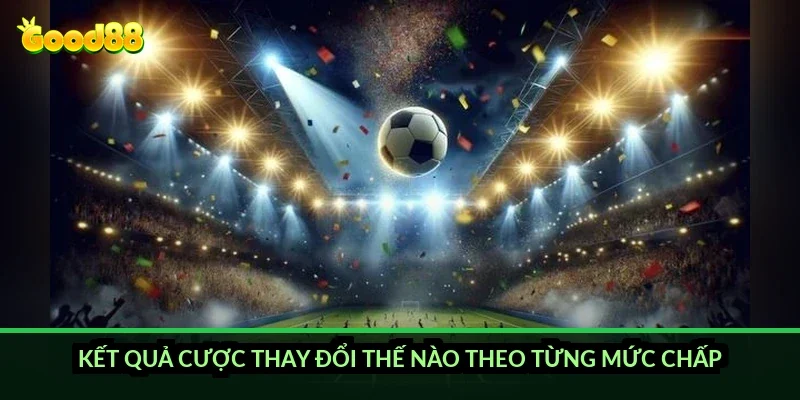 Kèo phạt góc chấp Good88: cách đọc và yếu tố quyết định thắng thua 3 Kết quả cược thay đổi thế nào theo từng mức chấp?